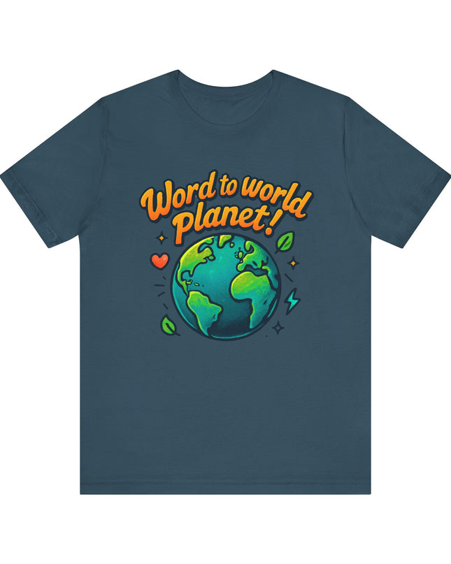 "Word to World Planet" Unisex Jersey Short Sleeve Tee