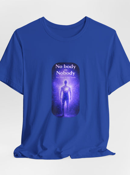 "Nobody =  No body" Unisex Jersey Short Sleeve Tee