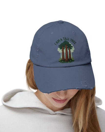"I am a tall tree" Unisex Distressed Cap