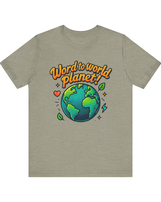 "Word to World Planet" Unisex Jersey Short Sleeve Tee