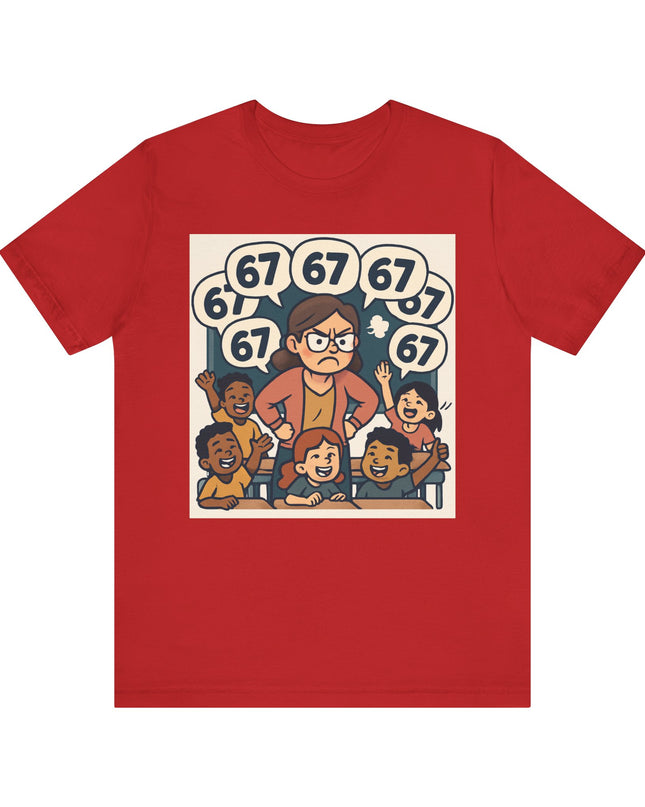 "67 with a Frustrated Elementary School Teacher" Unisex Jersey Short Sleeve Tee