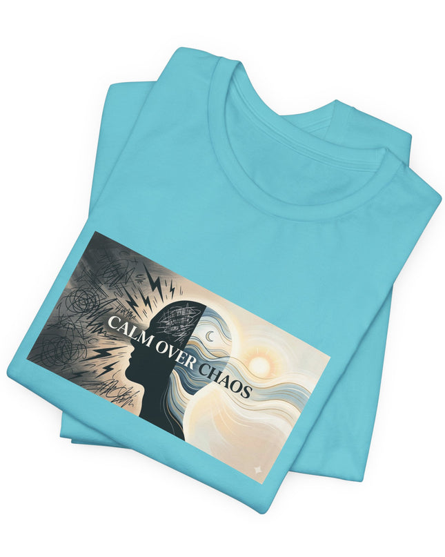 "Calm over Chaos" Unisex Jersey Short Sleeve Tee