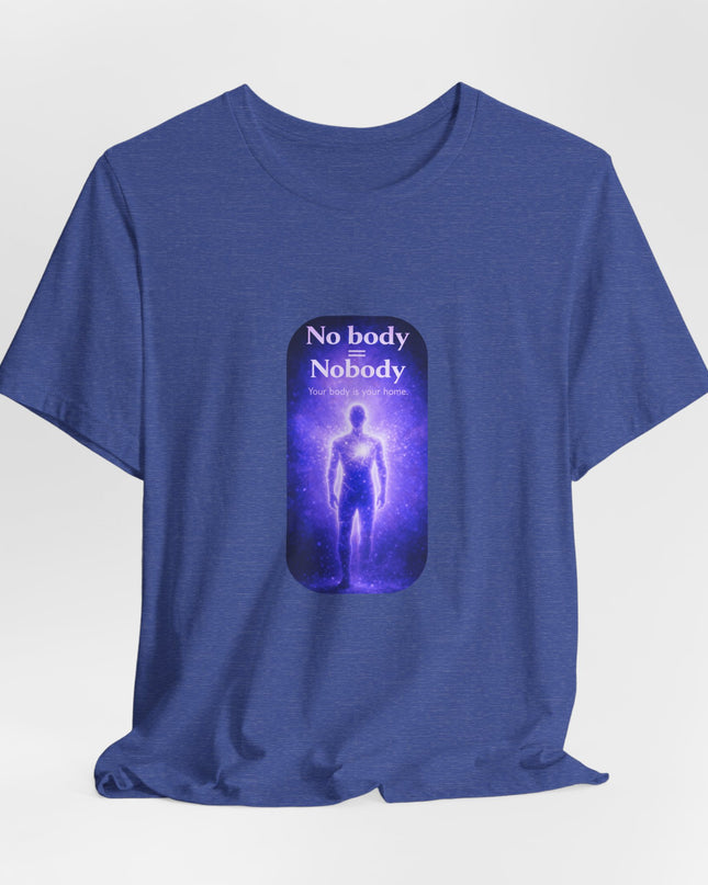 "Nobody =  No body" Unisex Jersey Short Sleeve Tee