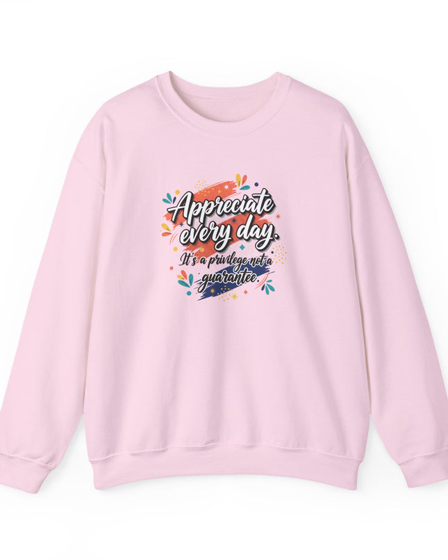 "Appreciate Every Day. It's a Privilege, Not a Guarantee" Unisex Adult Sweatshirt