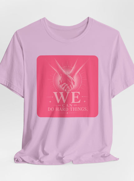 "We Can Do Hard Things" Unisex Jersey Short Sleeve Tee