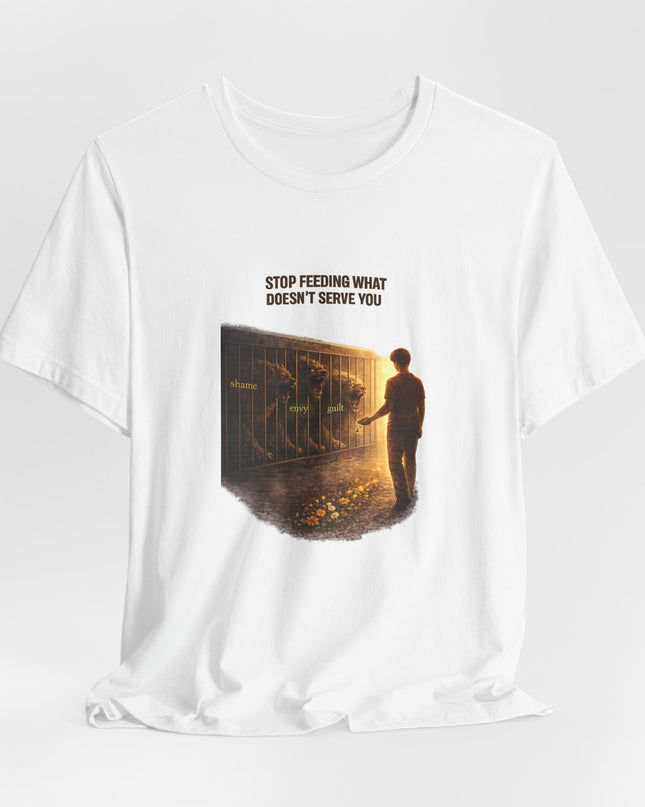 "Stop Feeding What Doesn't Serve You" Unisex Jersey Short Sleeve Tee