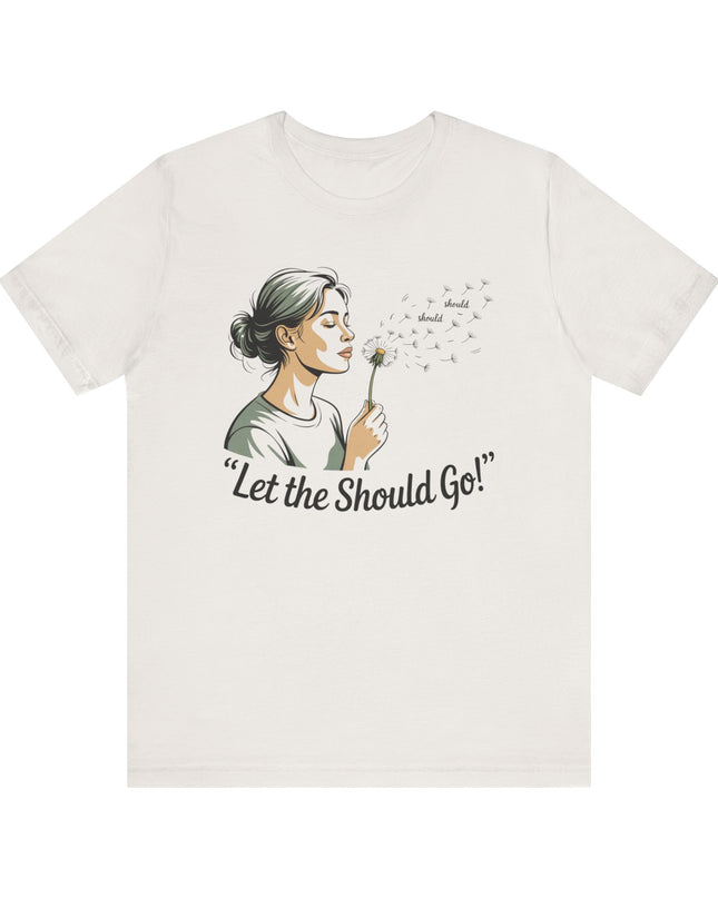 "Let the should go" Unisex Jersey Short Sleeve Tee