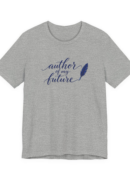 "Author of my Future" Unisex Jersey Short Sleeve Tee