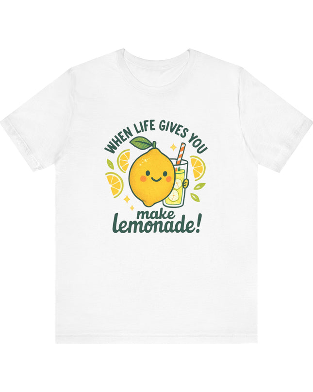 "When life gives you lemons, make lemonade!" Unisex Jersey Short Sleeve Tee
