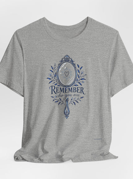 "Remember Who You Are" Unisex Jersey Short Sleeve Tee
