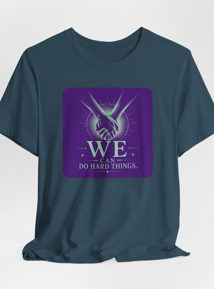 "We Can Do Hard Things" Unisex Jersey Short Sleeve Tee