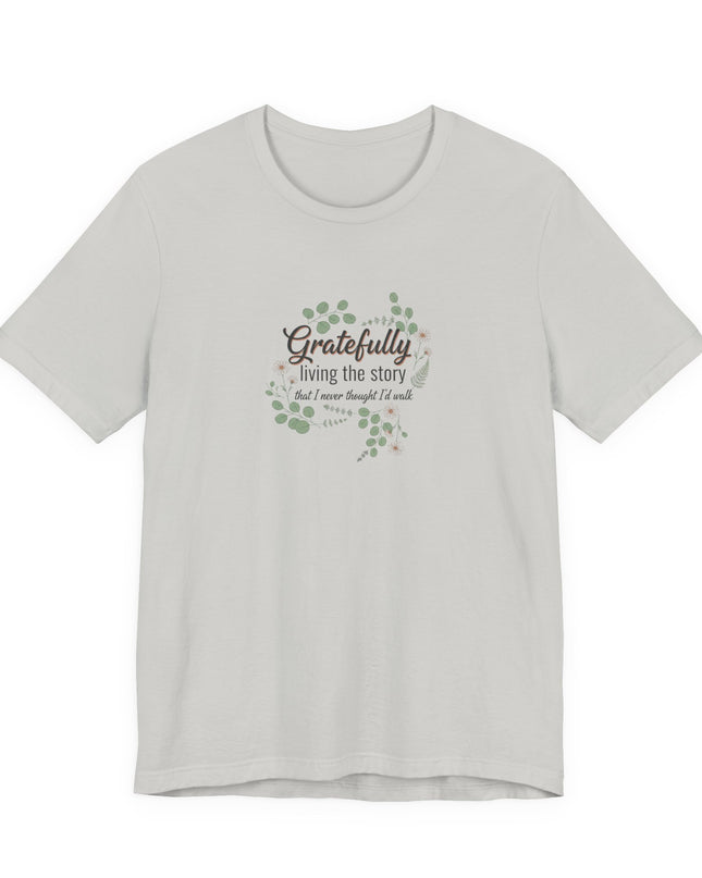 "Gratefully Living My Story" Unisex Jersey Short Sleeve Tee
