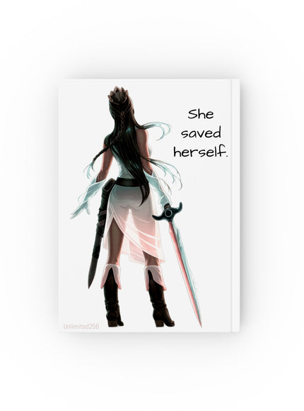 "She saved herself. The End." Hardcover Journal