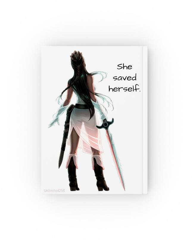 "She saved herself. The End." Hardcover Journal