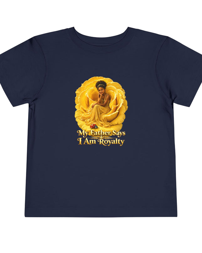 "My Father Says I am Royalty" Toddler Short Sleeve Tee