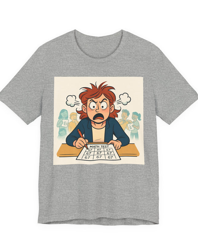 "67 with an Angry Math Teacher" - Unisex Jersey Short Sleeve Tee