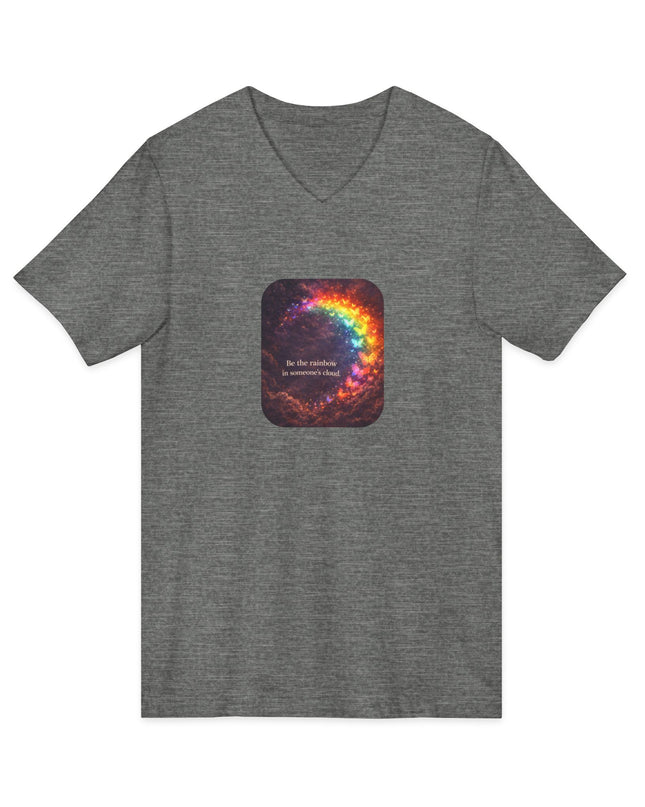 "Be the Rainbow in Someone's Cloud" Unisex Jersey Short Sleeve V-Neck Tee