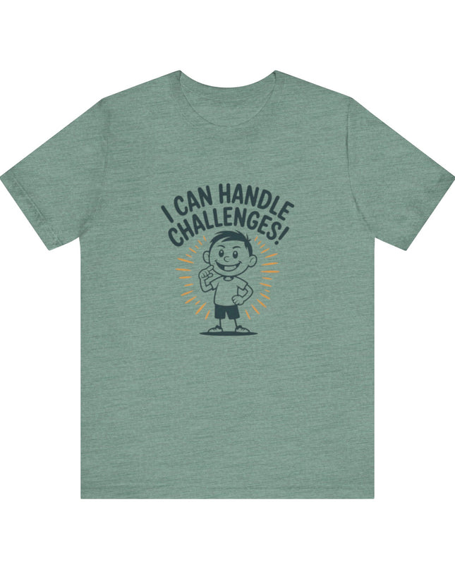 "I can Handle Challenges" Unisex Jersey Short Sleeve Tee