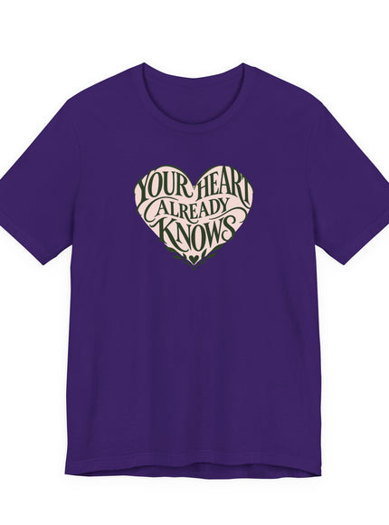 "Your Heart Already Knows" Unisex Jersey Short Sleeve Tee