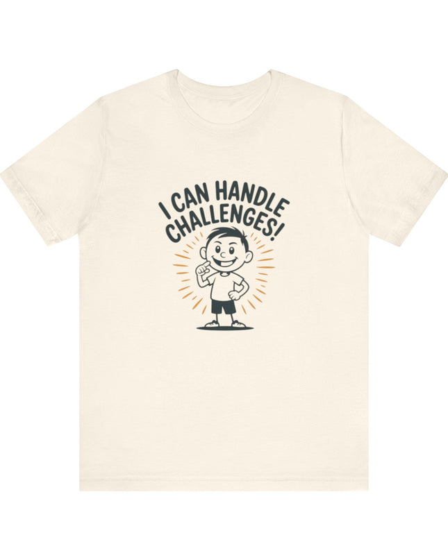 "I can Handle Challenges" Unisex Jersey Short Sleeve Tee