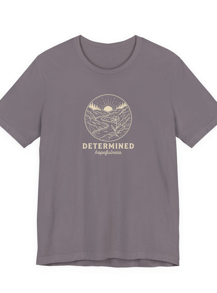 "Determined Hopefulness" Unisex Jersey Short Sleeve Tee