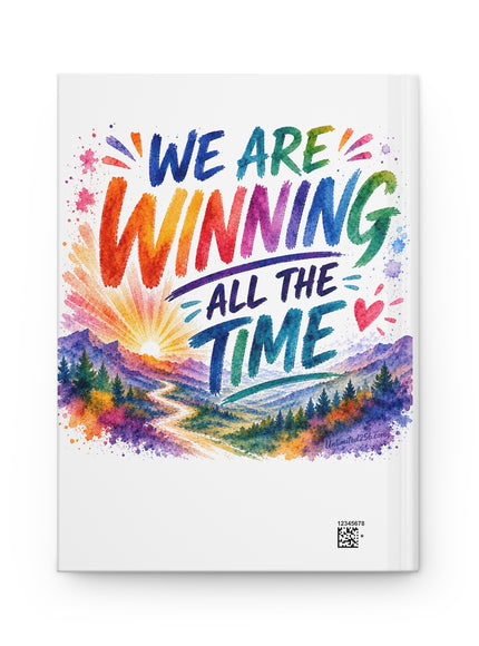 "We are Winning all the Time" Hardcover Journal Matte