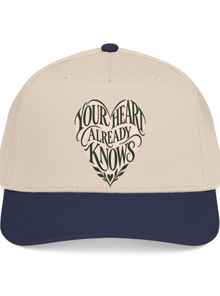 "Your Heart Already Knows" Mid Profile Baseball Cap