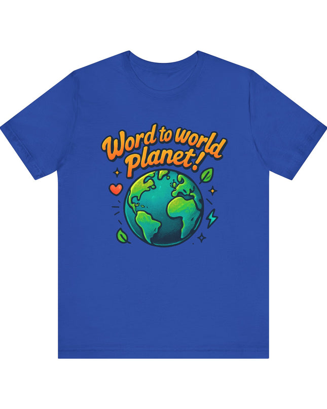 "Word to World Planet" Unisex Jersey Short Sleeve Tee