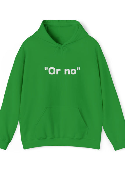 "Or No" Unisex Heavy Blend™ Hooded Sweatshirt