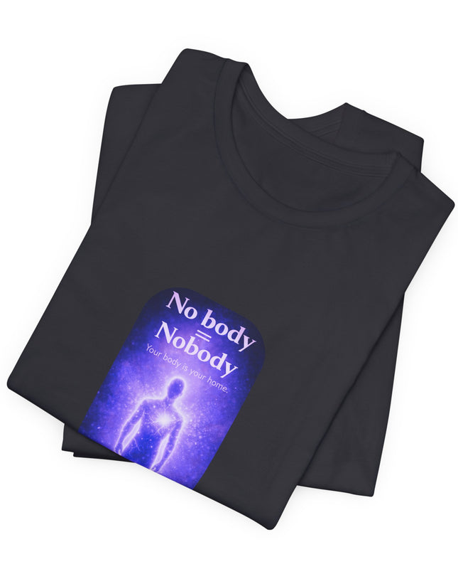"Nobody =  No body" Unisex Jersey Short Sleeve Tee