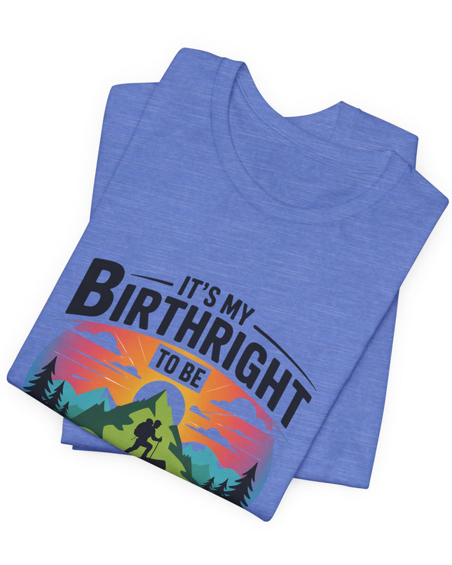 "It's My Birthright to Be Unlimited!" Unisex Jersey Cotton Tee