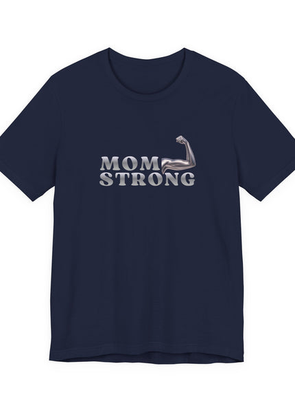 "Mom Strong" Unisex Jersey Short Sleeve Tee