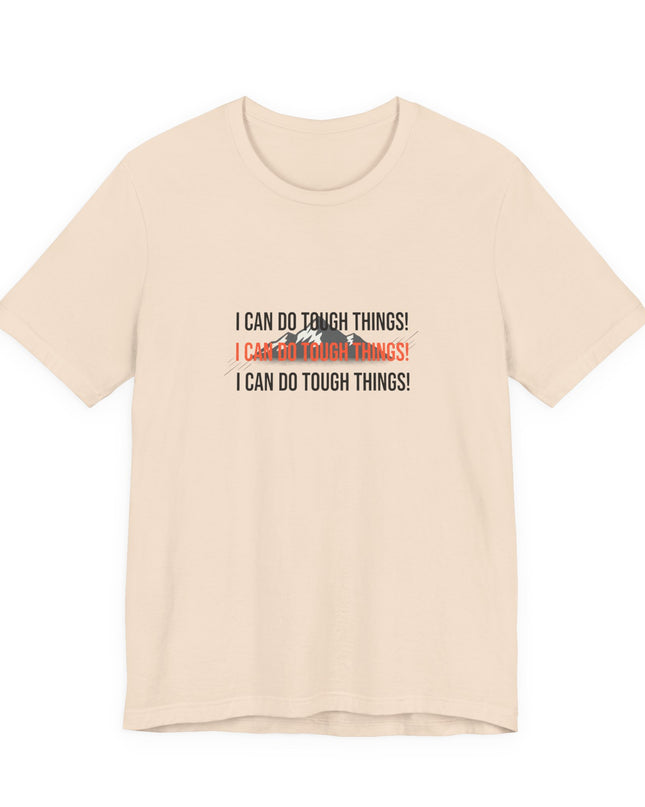 "I Can Do Tough Things"  Unisex Jersey Short Sleeve Tee