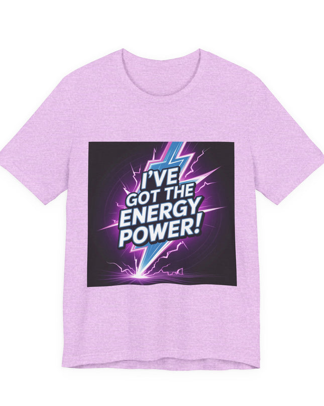 "I've got the Energy Power (Energy for success)" Men's and Women's Jersey Short Sleeve Tee
