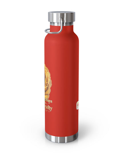 "My Mother Says I am Royalty" Copper Vacuum Insulated Bottle, 22oz