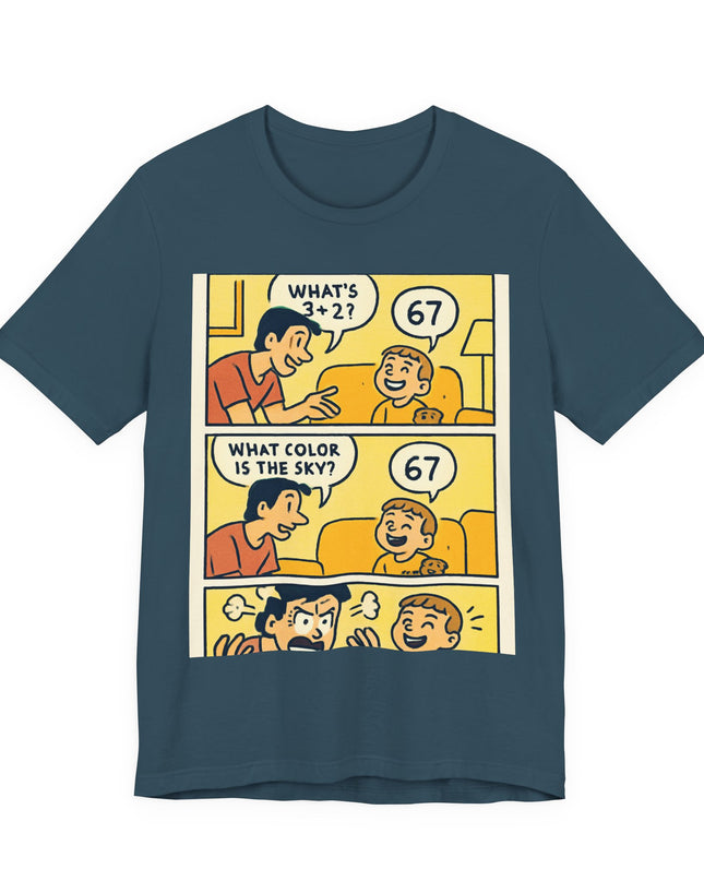 "67 is Always the Child's Answer" Unisex Jersey Short Sleeve Tee