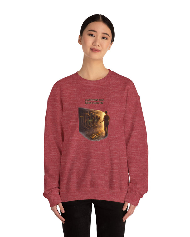"Stop Feeding What Doesn't Serve You" Unisex Adult Sweatshirt
