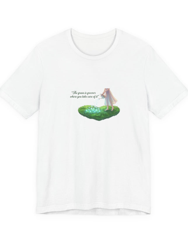 "The Grass is Greener Where You Take Care of It" Unisex Jersey Short Sleeve Tee