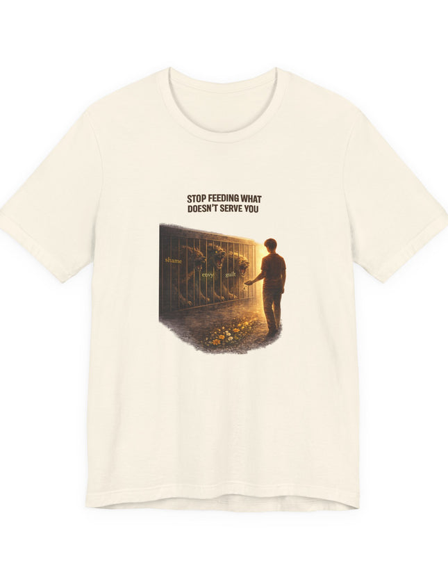 "Stop Feeding What Doesn't Serve You" Unisex Jersey Short Sleeve Tee