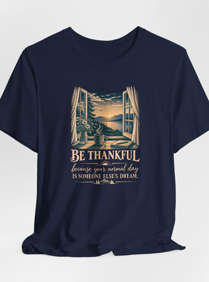 "Be Thankful" Unisex Jersey Short Sleeve Tee