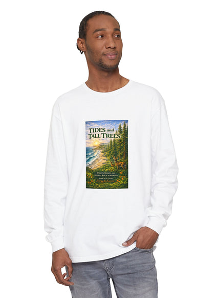 "Tides and Tall Trees" Unisex Garment-dyed Long Sleeve T-Shirt
