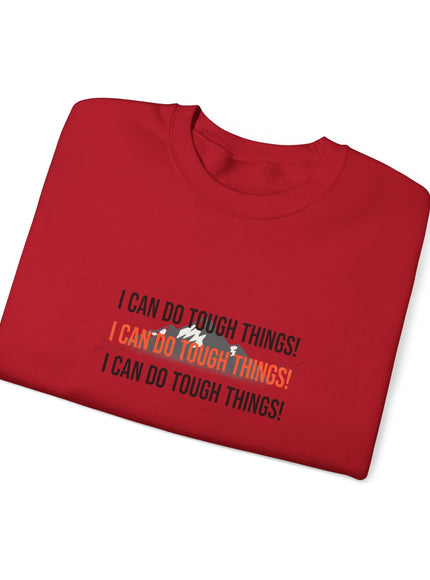 "I Can Do Tough Things" Unisex Adult Sweatshirt