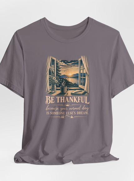 "Be Thankful" Unisex Jersey Short Sleeve Tee