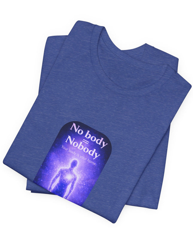 "Nobody =  No body" Unisex Jersey Short Sleeve Tee