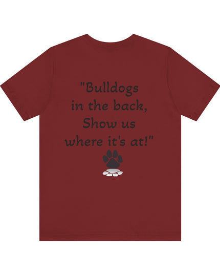 "Bulldogs in the front, Let me hear you grunt!" Unisex Jersey Short Sleeve Tee