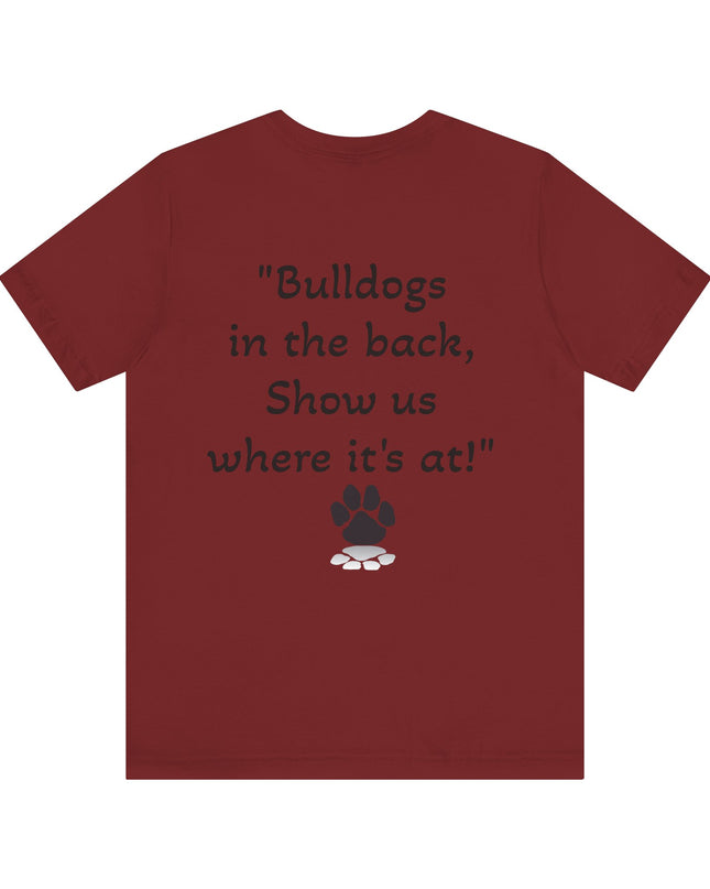 "Bulldogs in the front, Let me hear you grunt!" Unisex Jersey Short Sleeve Tee