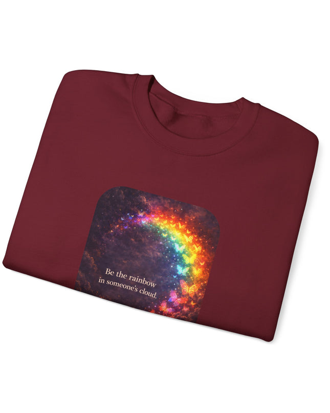 "Be the Rainbow in Someone's Cloud" Unisex Adult Sweatshirt