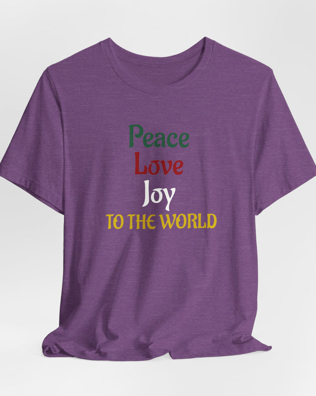 "Peace, Love, Joy to the World" Unisex Jersey Short Sleeve Tee