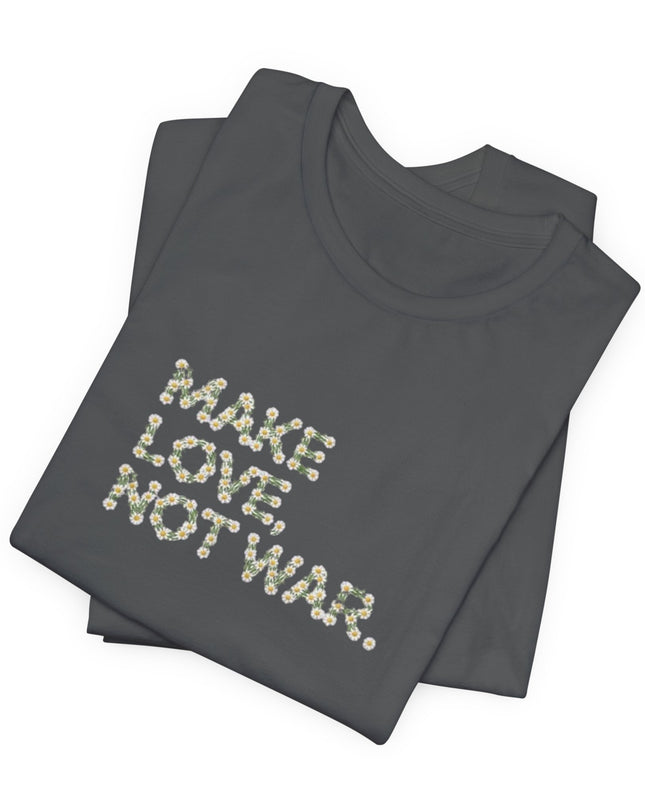 "Make Love Not War" Unisex Jersey Short Sleeve Tee