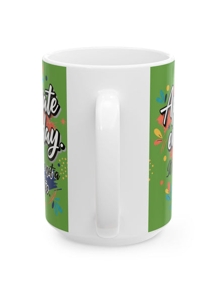 "Appreciate Every Day. It's a Privilege, Not a Guarantee" Ceramic Mug, (11oz, 15oz)